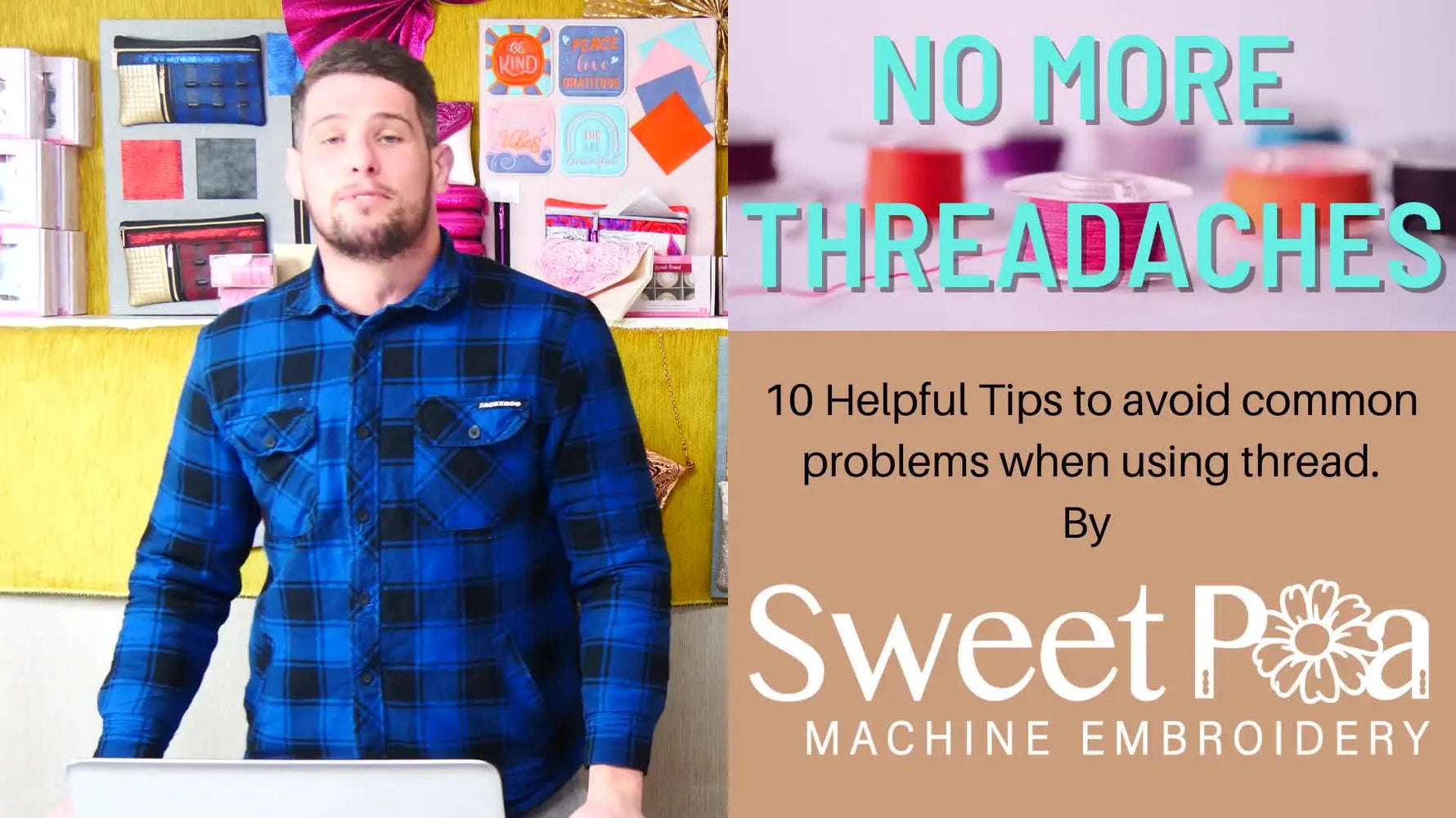 James stands in a colorful embroidery studio with the on-screen title “No More Threadaches,” setting the tone for a practical thread-breakage fix session.