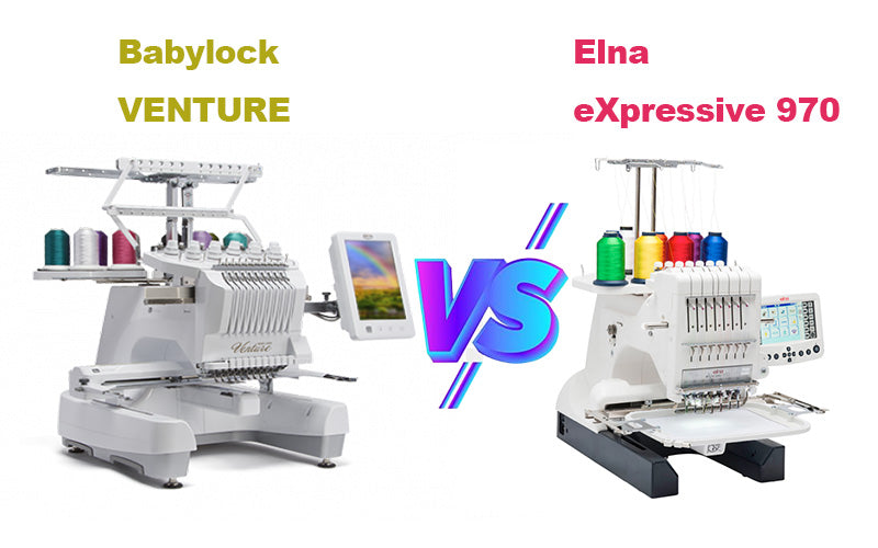 Baby Lock VENTURE vs Elna eXpressive 970: Deep Comparison of Embroidery Machines
