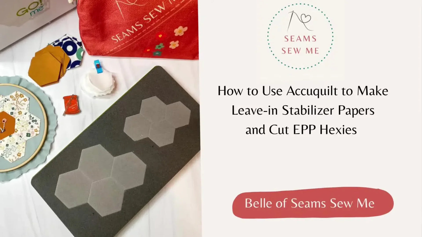 Effortless EPP: Cut Hexies and Leave‑in Stabilizer with Accuquilt Go! Me